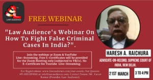 Law Audience’s Webinar On How To Fight False Criminal Cases In India?