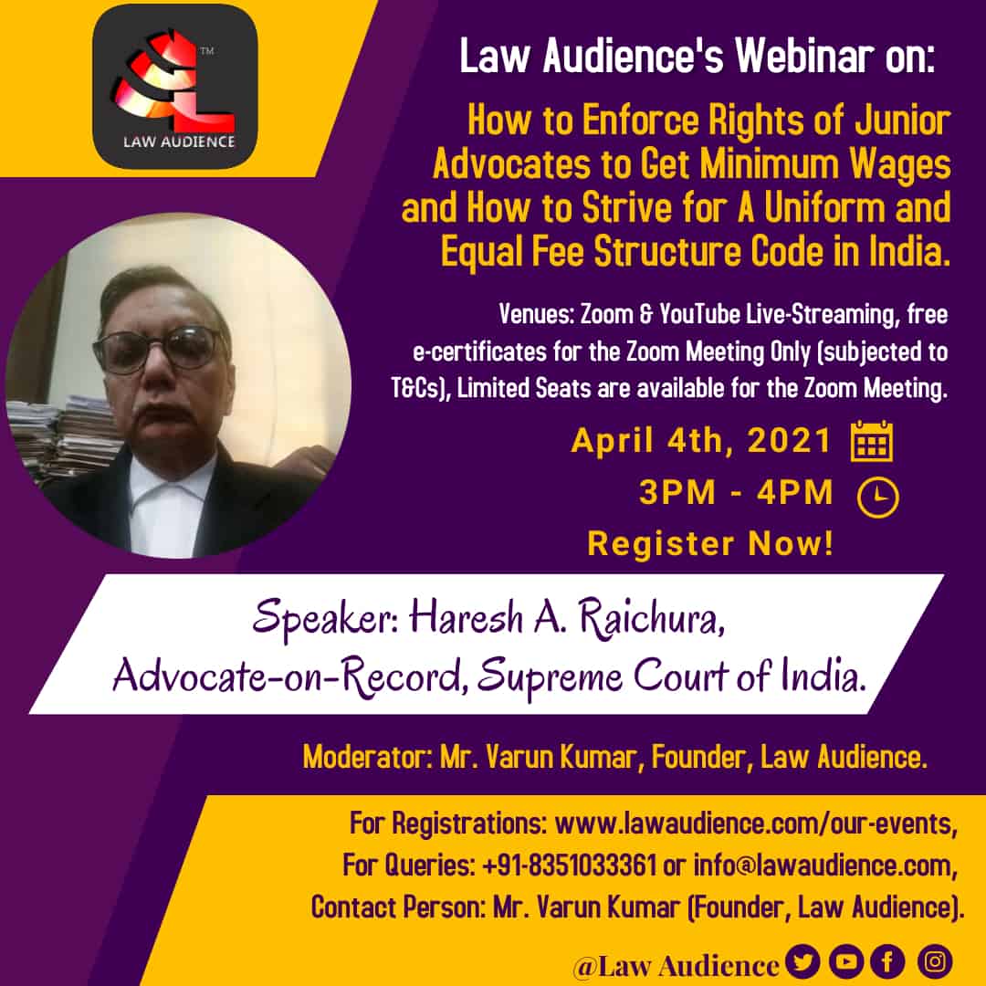 You are currently viewing Law Audience’s Webinar on How to Enforce Rights of Junior Advocates to Get Minimum Wages and How to Strive for A Uniform and Equal Fee Structure Code in India
