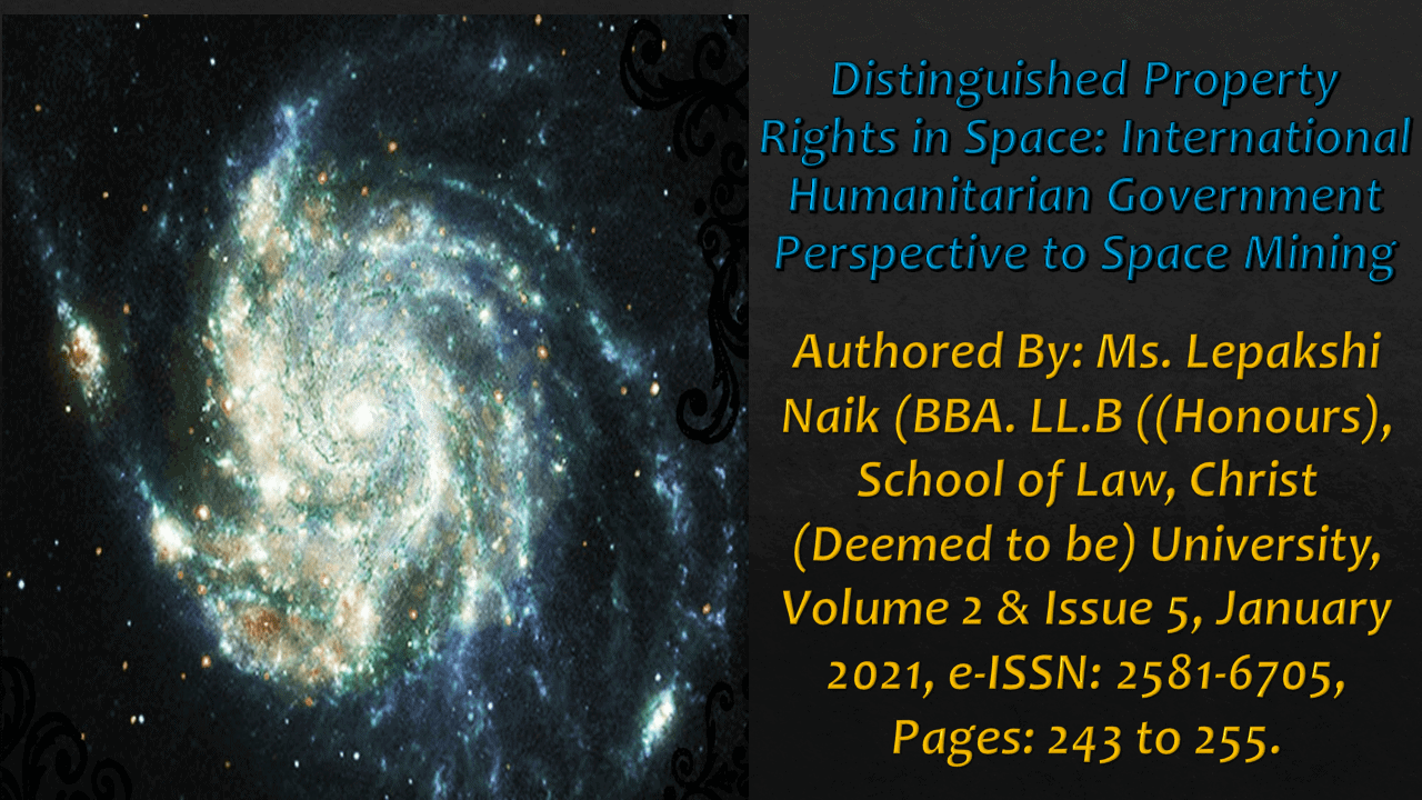 You are currently viewing Distinguished Property Rights in Space: International Humanitarian Government Perspective to Space Mining