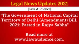 Read more about the article The Government of NCT of Delhi (Amendment) Bill, 2021: Passed in Rajya Sabha
