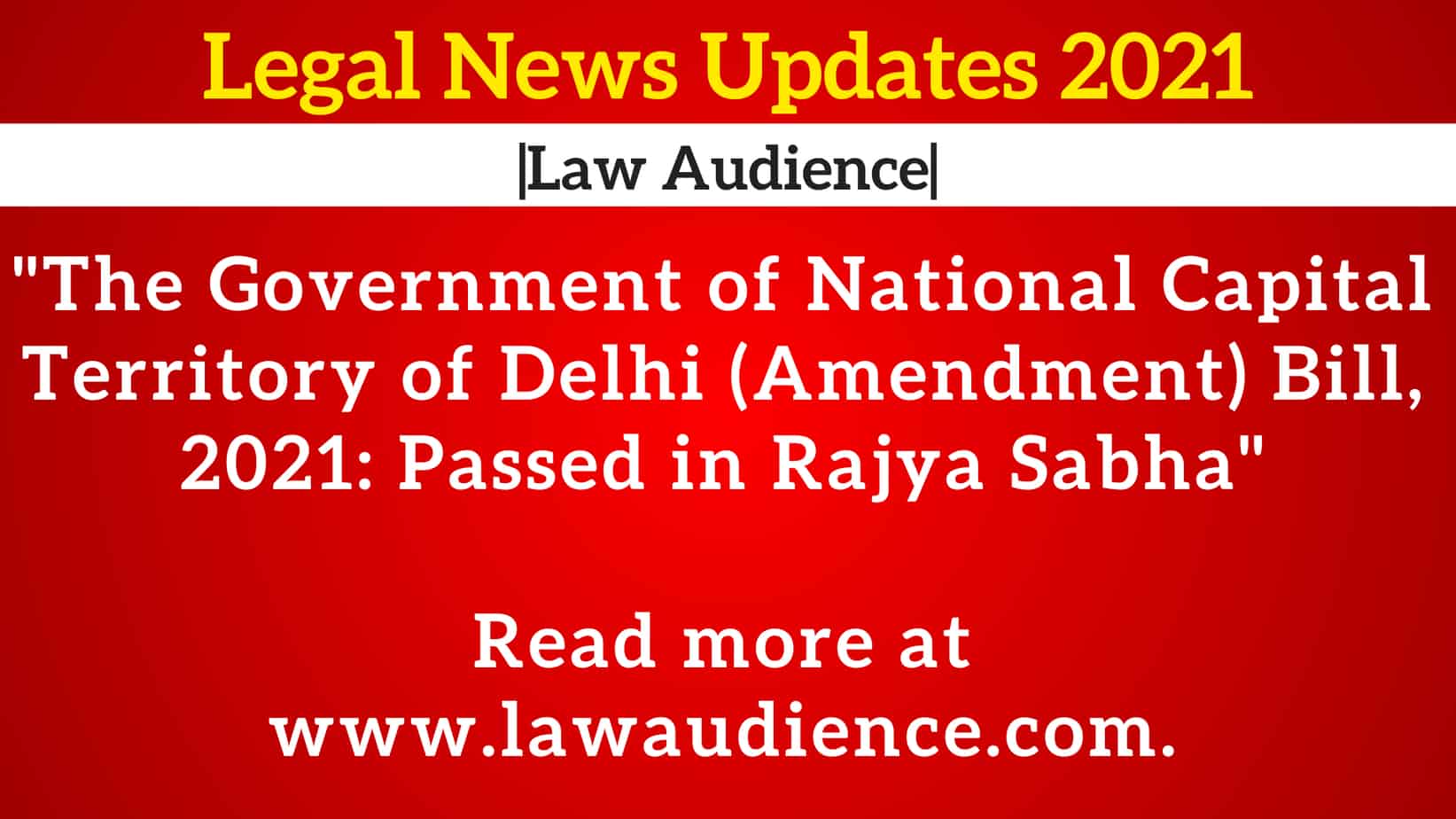 Read more about the article The Government of NCT of Delhi (Amendment) Bill, 2021: Passed in Rajya Sabha