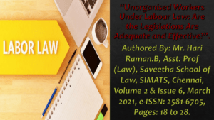 Read more about the article Unorganised Workers Under Labour Law: Are the Legislations Are Adequate and Effective?