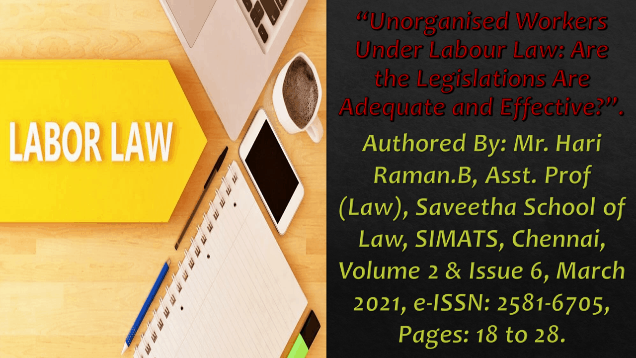 You are currently viewing Unorganised Workers Under Labour Law: Are the Legislations Are Adequate and Effective?