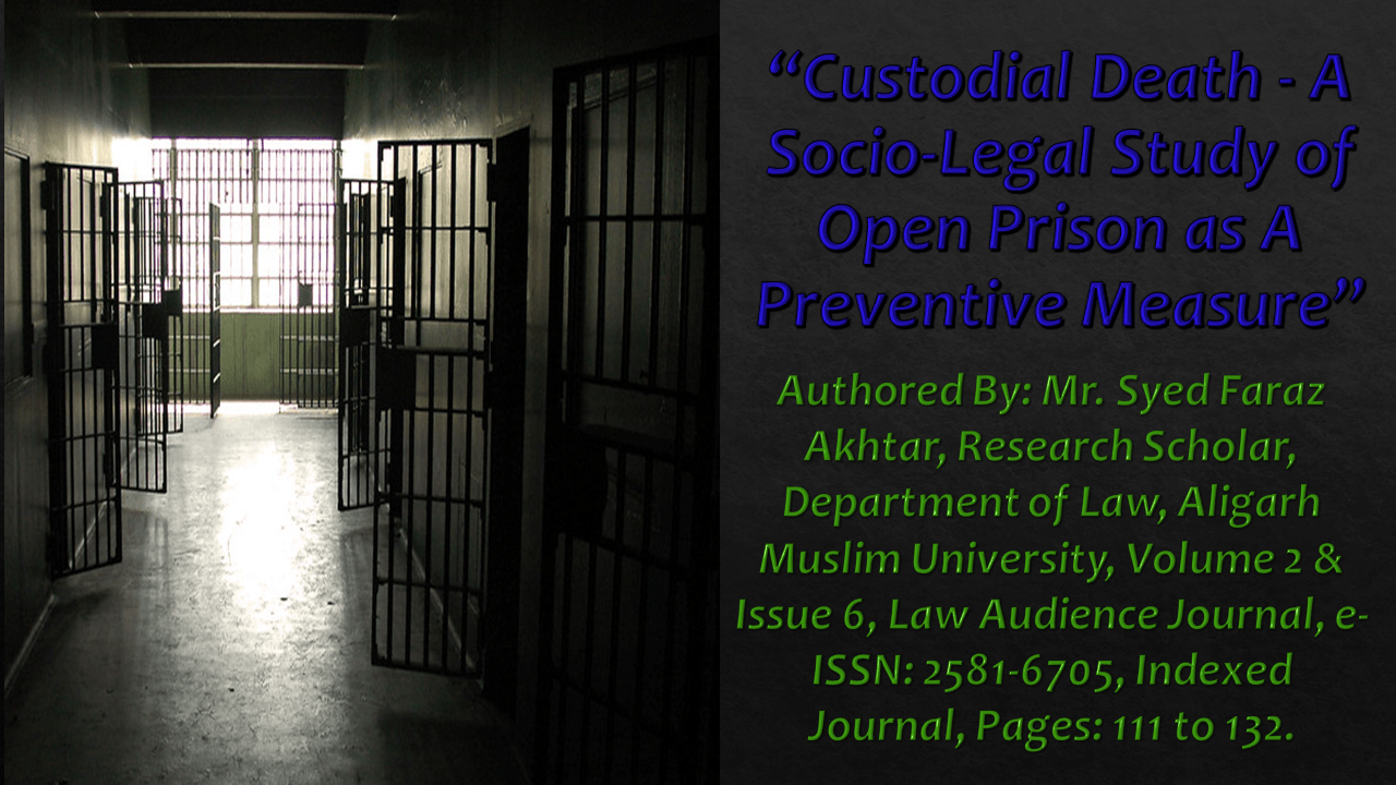 Volume 2 & Issue 6 Â» Custodial Death - A Socio-Legal Study of Open Prison  as A Preventive Measure