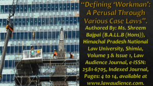 Read more about the article Defining “Workman”: A Perusal Through Various Case Laws
