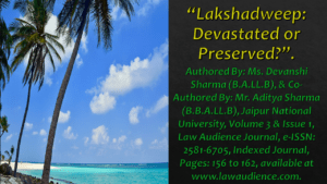 Read more about the article Lakshadweep: Devastated or Preserved?
