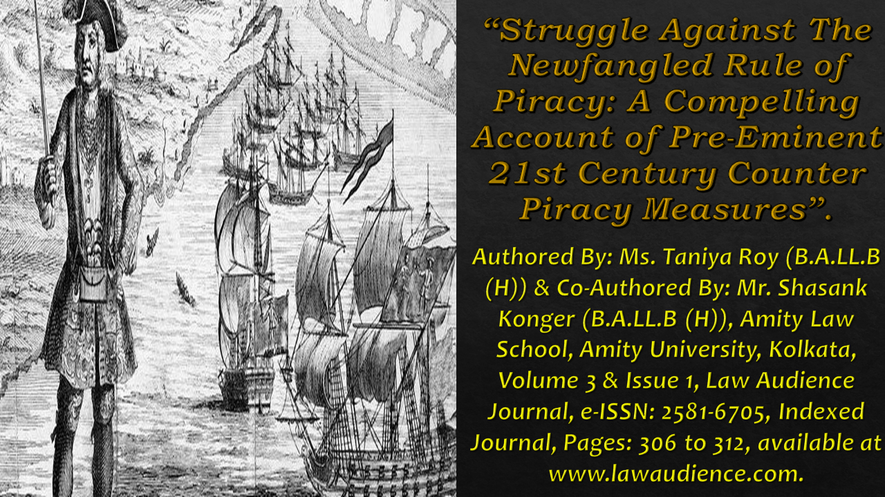 You are currently viewing Struggle Against The Newfangled Rule of Piracy: A Compelling Account of Pre-Eminent 21st Century Counter Piracy Measures
