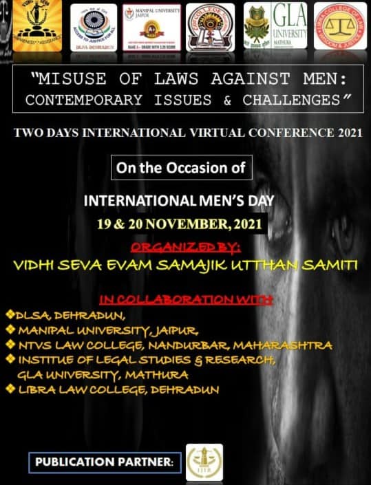 You are currently viewing Vidhi Seva Evam Samajik Utthan Samiti’s Two Days International Virtual Conference 2021 on Misuse of Laws Against Men: Contemporary Issues & Challenges: