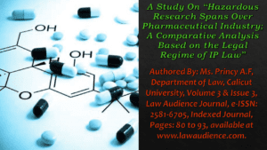Read more about the article A Study On “Hazardous Research Spans Over Pharmaceutical Industry; A Comparative Analysis Based on the Legal Regime of IP Law”