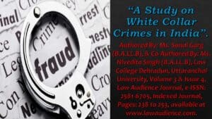 Read more about the article A Study on White Collar Crimes in India