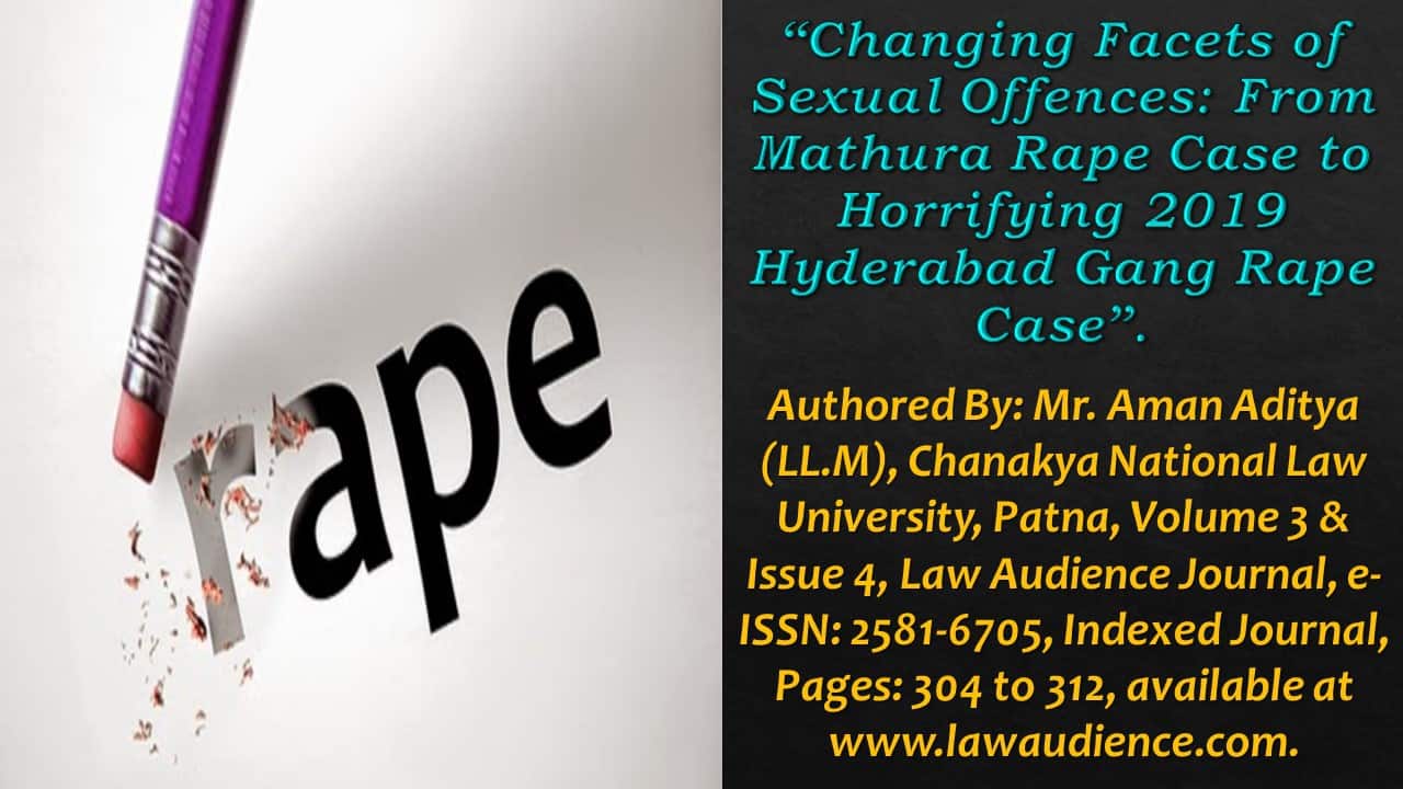 You are currently viewing Changing Facets of Sexual Offences: From Mathura Rape Case to Horrifying 2019 Hyderabad Gang Rape Case