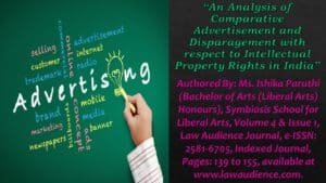 Read more about the article An Analysis of Comparative Advertisement and Disparagement with respect to Intellectual Property Rights in India