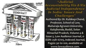 Read more about the article Judicial Accountability Viz-A-Viz Judicial Independence In India: Issues And Challenges