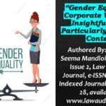 Gender Equality In Corporate World: An Insightful Study Particularly In Indian Context