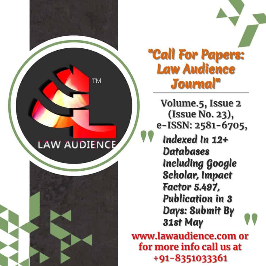 You are currently viewing Call For Papers: Law Audience Journal: [Volume.5, Issue 2 (Issue No. 23), e-ISSN: 2581-6705, Indexed In 12+ Databases Including Google Scholar, Impact Factor 5.497, Publication in 3 Days: Submit By 31st May