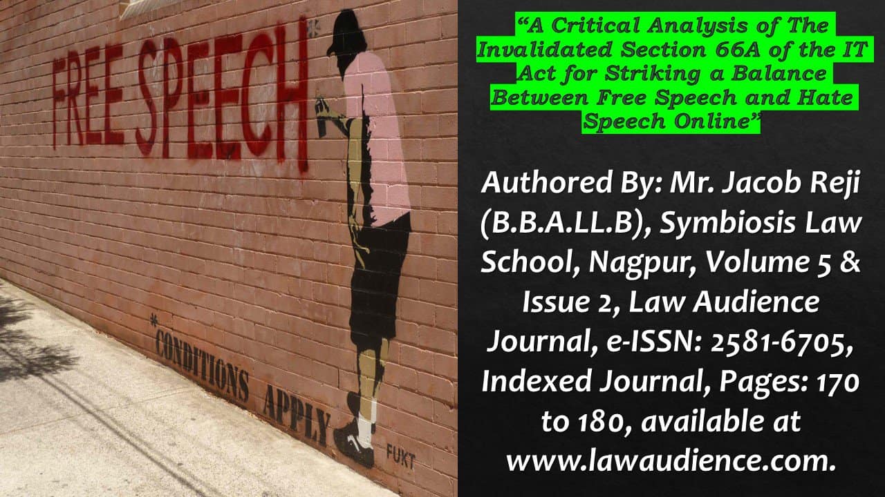 You are currently viewing A Critical Analysis of The Invalidated Section 66A Of the IT Act For Striking A Balance Between Free Speech And Hate Speech Online