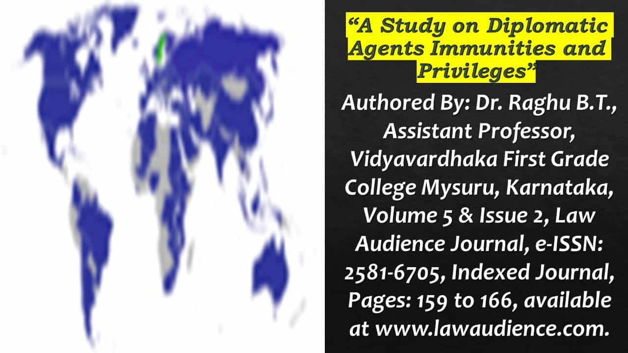 Read more about the article A Study on Diplomatic Agents’ Immunities and Privileges