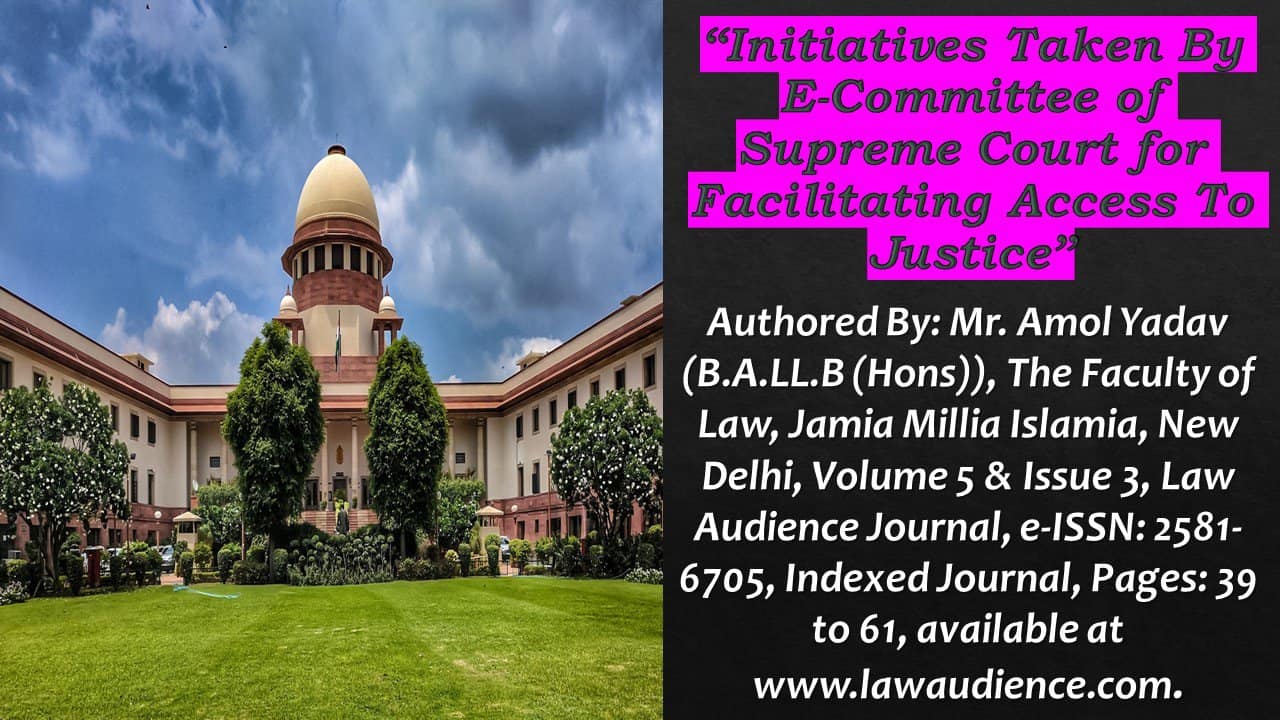 Read more about the article Initiatives Taken By E-Committee of Supreme Court for Facilitating Access To Justice