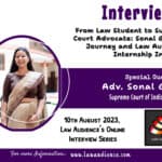 Interview: From Law Student to Supreme Court Advocate: Sonal Gupta’s Journey and Law Audience Internship Insights