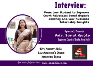 Interview: From Law Student to Supreme Court Advocate: Sonal Gupta's Journey and Law Audience Internship Insights