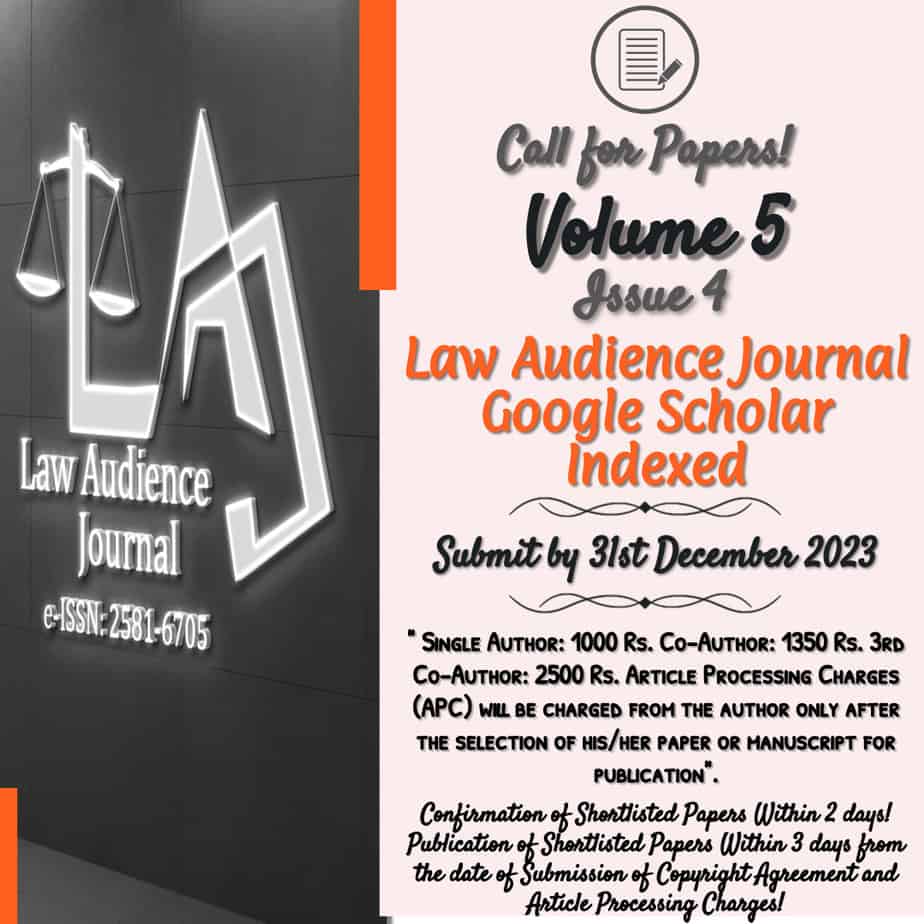 You are currently viewing Call For Papers: Law Audience Journal: [Volume.5, Issue 4 (Issue No. 25), e-ISSN: 2581-6705, Indexed In 12+ Databases Including Google Scholar, Impact Factor 5.497, Publication in 3 Days: Submit By 31st Dec 2023