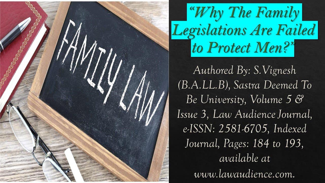 Read more about the article Why The Family Legislations Are Failed to Protect Men?