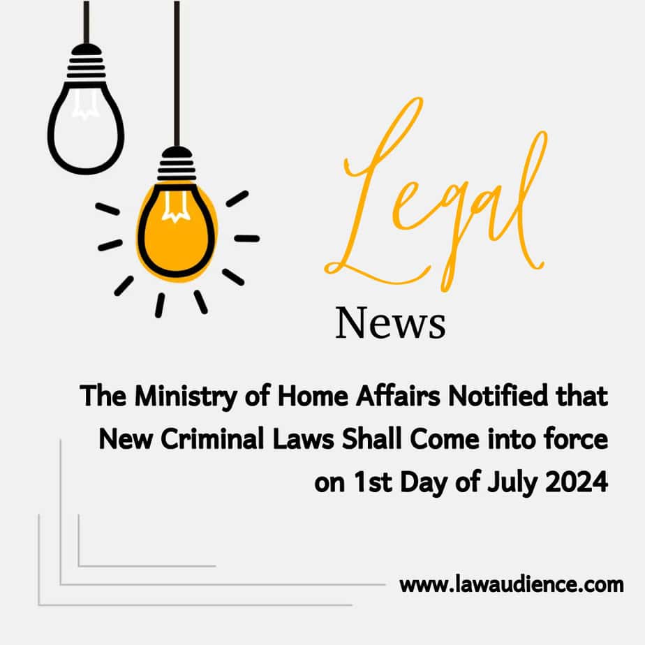 Read more about the article New Criminal Laws Shall Come Into Force on 1st July 2024