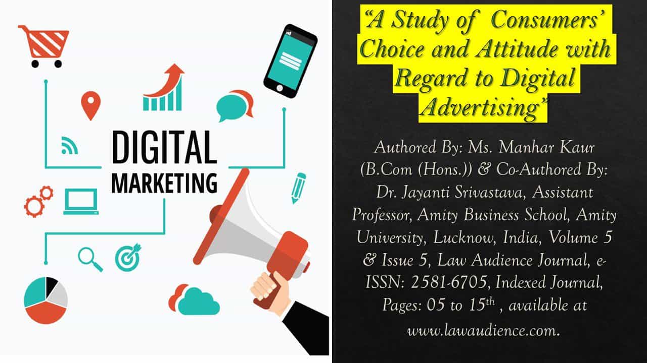 A Study of Consumers’ Choice and Attitude with Regard to Digital Advertising