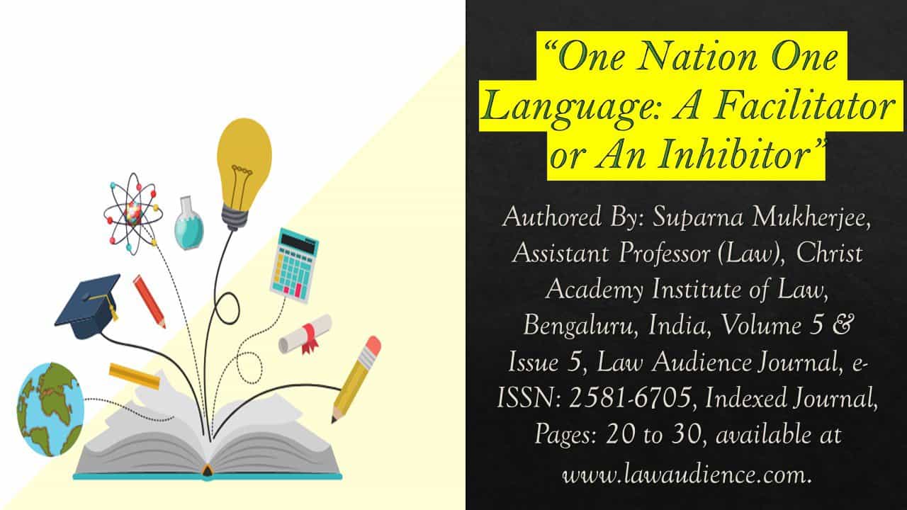 One Nation One Language: A Facilitator or An Inhibitor?