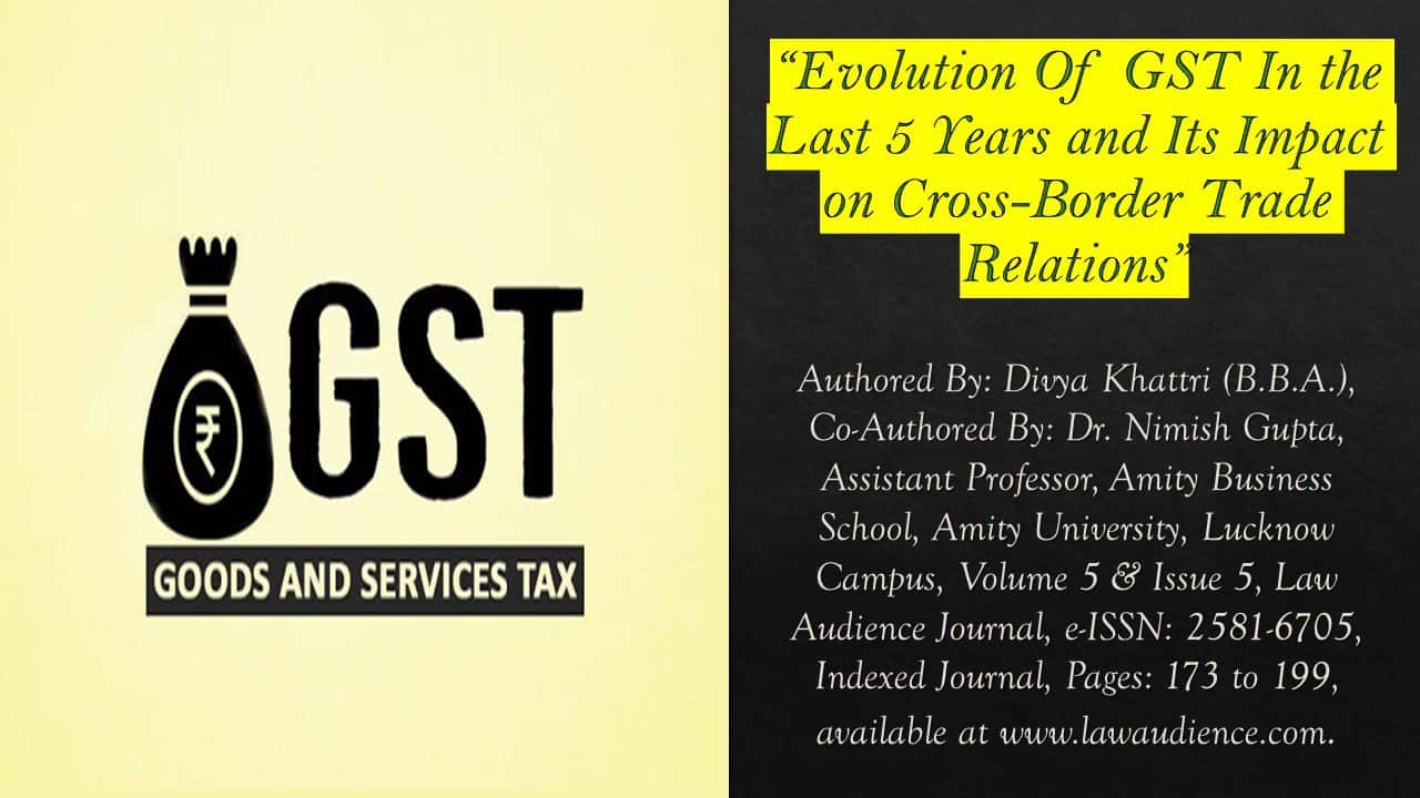 Evolution Of GST In the Last 5 Years and Its Impact on Cross-Border Trade Relations