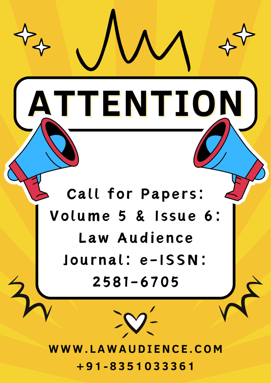 You are currently viewing Call For Papers: Law Audience Journal: Peer-Reviewed [Volume.5, Issue 6 (Issue No. 27), e-ISSN: 2581-6705, Indexed In 12+ Databases Including Google Scholar, Impact Factor 5.611