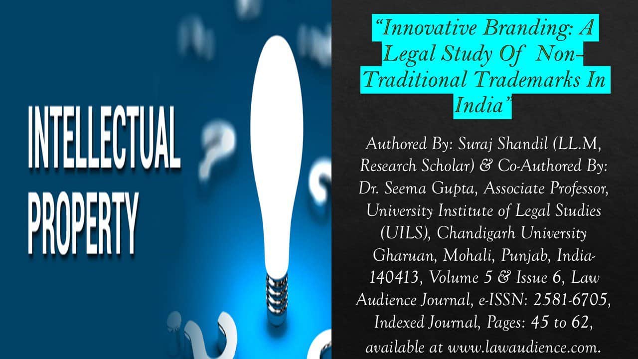 You are currently viewing Innovative Branding: A Legal Study of Non-Traditional Trademarks In India