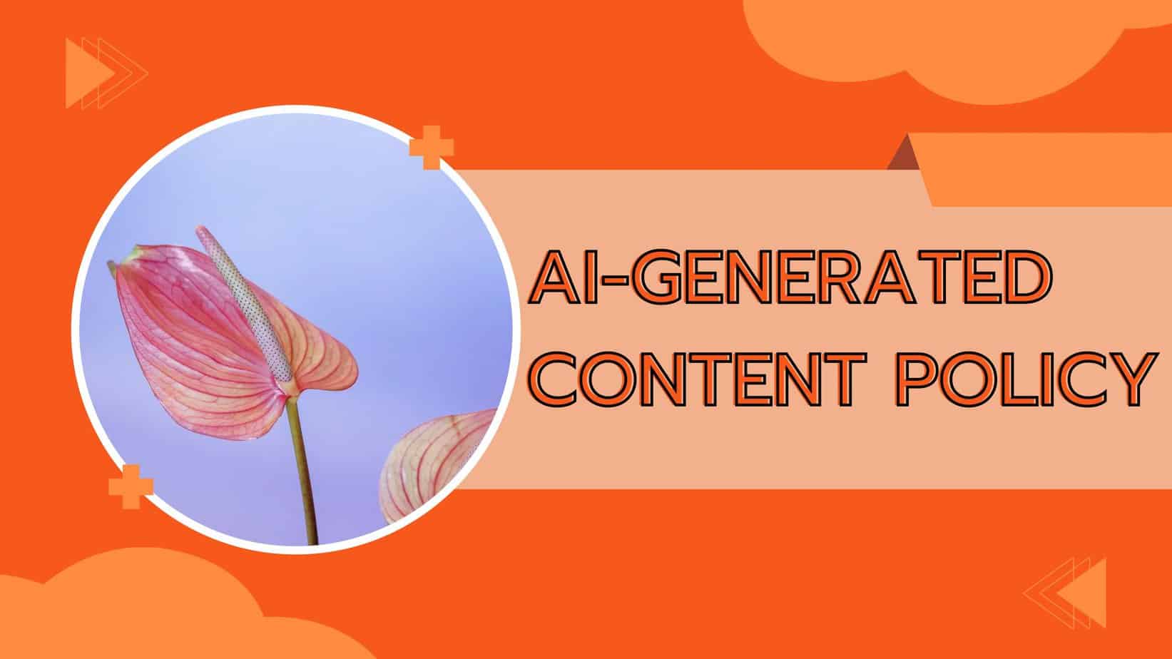 AI-Generated Content Policy
