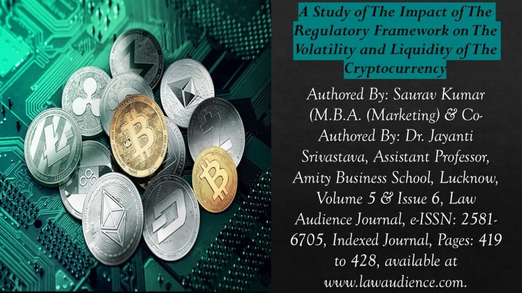 A Study of The Impact of The Regulatory Framework on The Volatility and Liquidity of The Cryptocurrency