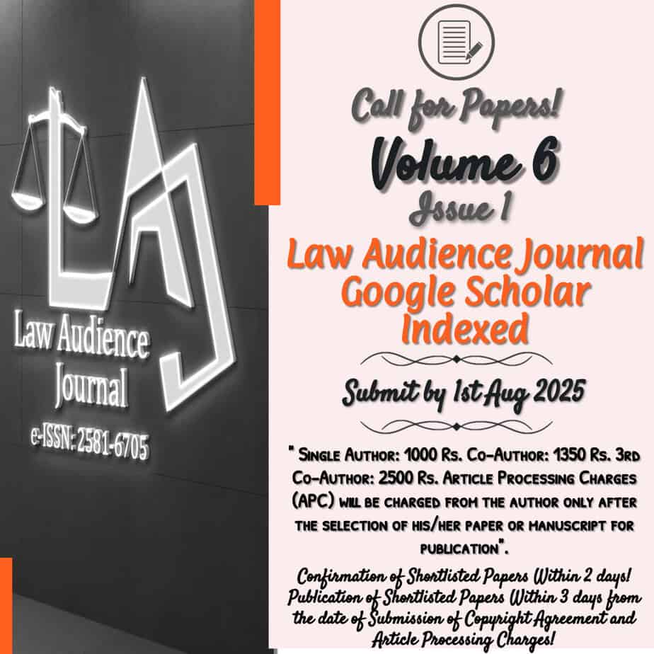 You are currently viewing Call For Papers: Law Audience Journal: Peer-Reviewed [Volume.6, Issue 1 (Issue No. 28), e-ISSN: 2581-6705, Indexed In 12+ Databases Including Google Scholar, Impact Factor 5.954