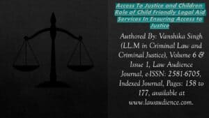 Read more about the article Access To Justice and Children: Role of Child Friendly Legal Aid Services In Ensuring Access to Justice