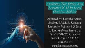 Read more about the article Analysing The Ethics And Legality Of AI In Legal Decision-Making
