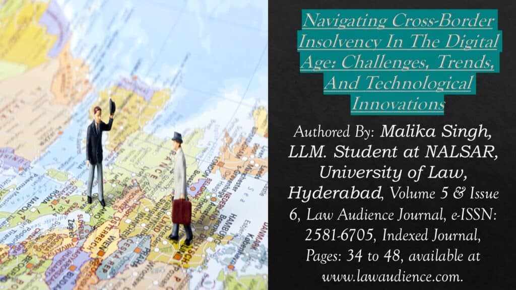 Navigating Cross-Border Insolvency In The Digital Age: Challenges, Trends, And Technological Innovations