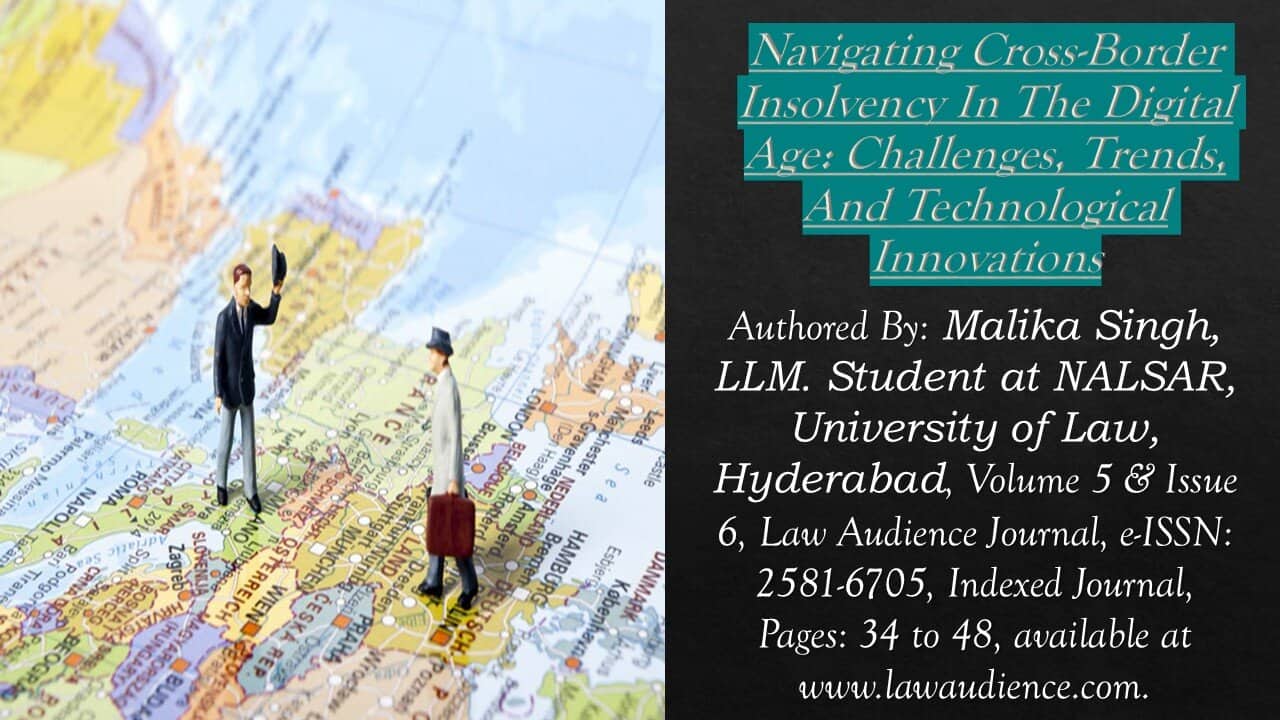 You are currently viewing Navigating Cross-Border Insolvency In The Digital Age: Challenges, Trends, And Technological Innovations