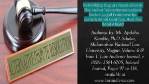 Read more about the article Rethinking Dispute Resolution In The Indian Telecommunications Sector: Legal Frameworks, Jurisdictional Conflicts, And The Road Ahead