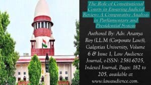 Read more about the article The Role of Constitutional Courts in Ensuring Judicial Review: A Comparative Analysis in Parliamentary and Presidential System