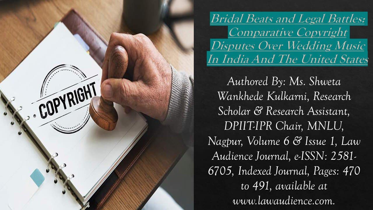 Read more about the article Bridal Beats and Legal Battles: Comparative Copyright Disputes Over Wedding Music In India And The United State