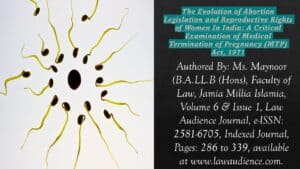 Read more about the article The Evolution of Abortion Legislation and Reproductive Rights of Women In India: A Critical Examination of Medical Termination of Pregnancy (MTP) Act, 1971