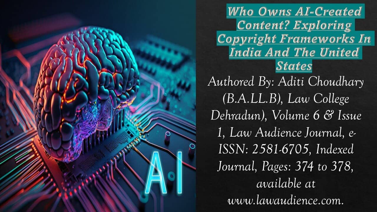 Read more about the article Who Owns AI-Created Content? Exploring Copyright Frameworks In India And The United States