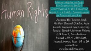 Read more about the article Human Rights and the Environment: India’s Contribution to the Emerging Right to a Healthy Environment in International Law