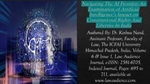 Read more about the article Navigating The AI Frontier: An Examination of Artificial Intelligence’s Impact on Constitutional Rights And Liberties In India
