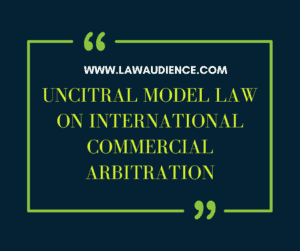 UNCITRAL MODEL LAW ON INTERNATIONAL COMMERCIAL ARBITRATION