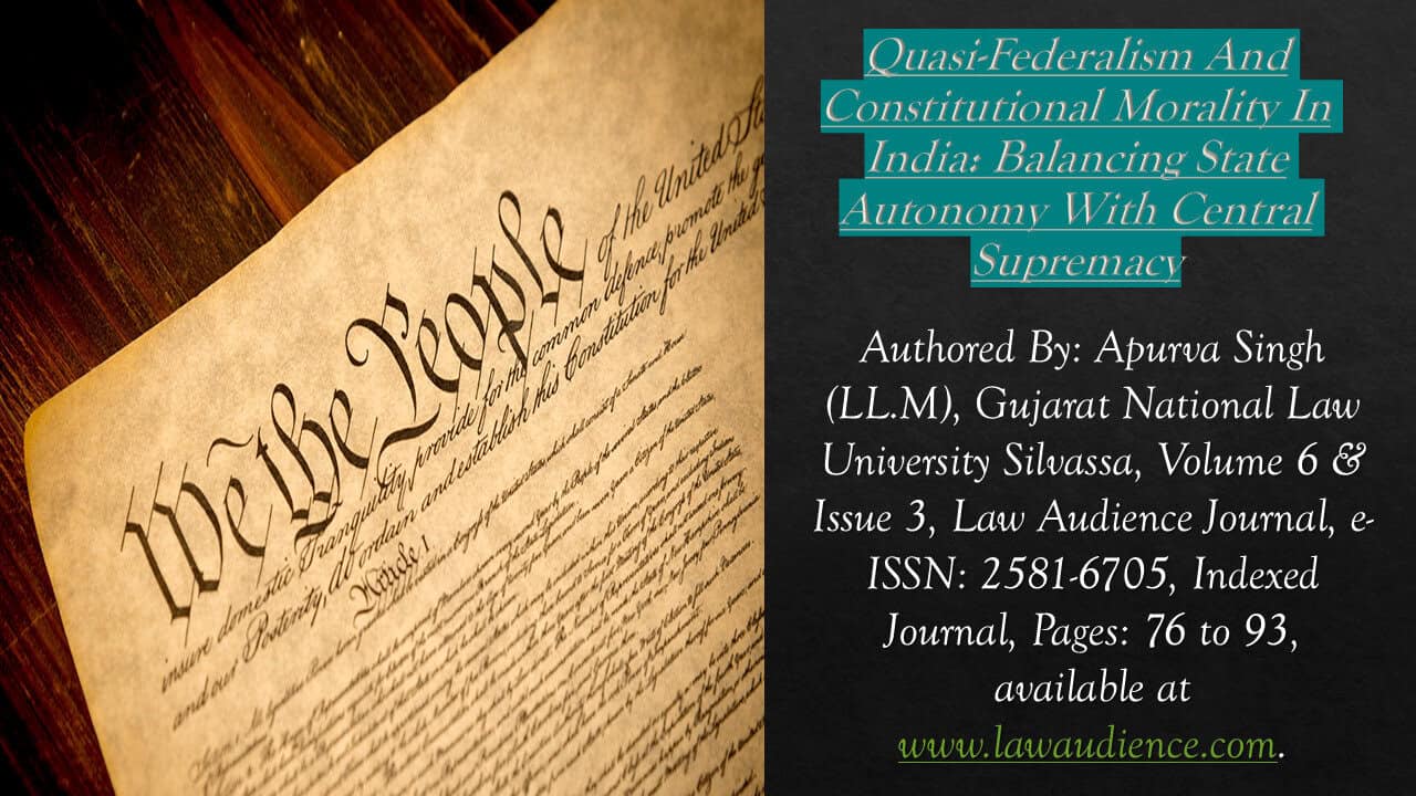 Read more about the article Quasi-Federalism And Constitutional Morality In India: Balancing State Autonomy With Central Supremacy