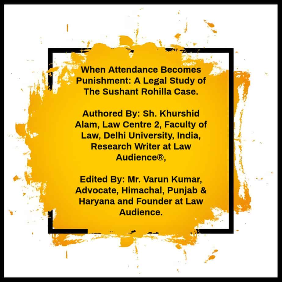 You are currently viewing When Attendance Becomes Punishment: A Legal Study of The Sushant Rohilla Case