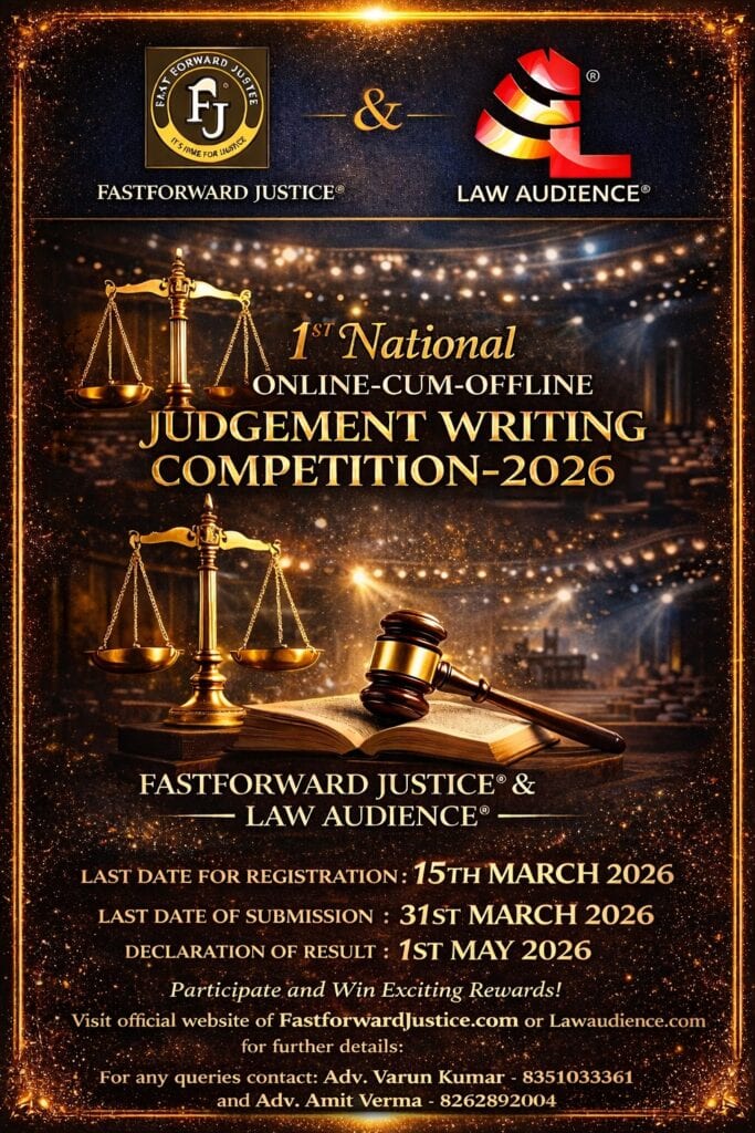 Fast Forward Justice and Law Audience’s 1st National Online-Cum-Offline Judgement Writing Competition-2026